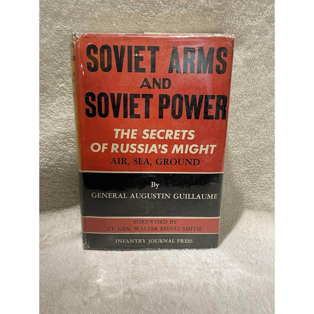 Soviet Arms and Soviet Power: Russia's Might by Guillaume - 1949 HC 1st Ed